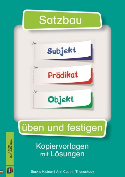 Satzbau üben und festigen, Geheftet von Ann Cathrin Thanuskody , Saskia Kistner, Verlag an der Ruhr, 9783834629715