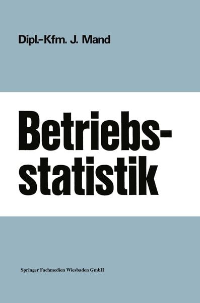 Betriebsstatistik, Taschenbuch von Josef Mand, Betriebswirtschaftlicher Verlag Gabler, 9783409272049
