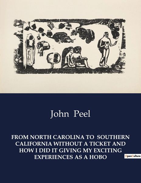 Produktbild: From North Carolina To Southern California Without a Ticket and How I Did It Giving My Exciting Experiences As a Hobo