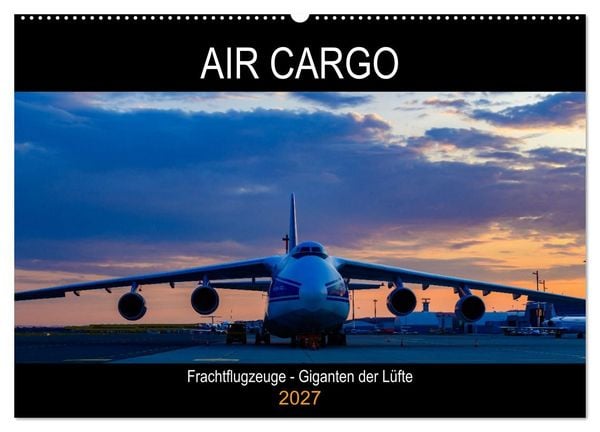 Produktbild: Air Cargo - Frachtflugzeuge, Giganten der L&uuml;fte (Wandkalender 2027 DIN A2 quer), CALVENDO Monatskalender