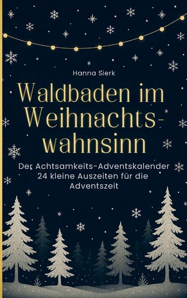 Waldbaden im Weihnachtswahnsinn, Taschenbuch von Hanna Sierk, Bookmundo, 9789403838397
