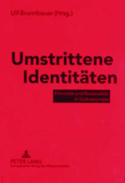 Umstrittene Identitäten, Taschenbuch von , Peter Lang GmbH, Internationaler Verlag der Wissenschaften, 9783631381991