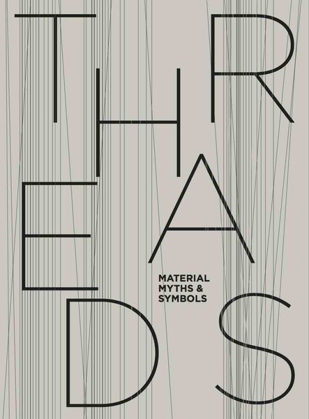 Produktbild: THREADS &ndash; Material, Myths & Symbols