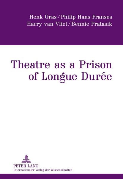Produktbild: Theatre as a Prison of Longue Dur&eacute;e
