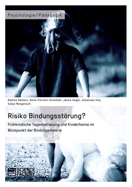 Produktbild: Risiko Bindungsst&ouml;rung? Fr&uuml;hkindliche Tagesbetreuung und Kinderheime im Blickpunkt der Bindungstheorie