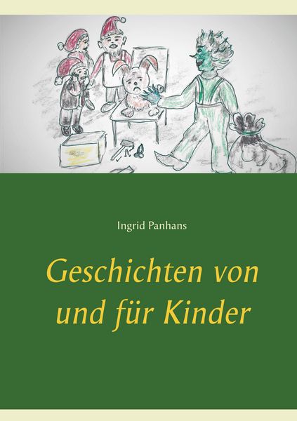 Geschichten von und für Kinder, Taschenbuch von Ingrid Panhans, BoD – Books on Demand, 9783753443614