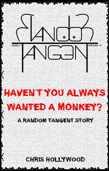 Produktbild: Haven't You Always Wanted A Monkey? (Random Tangent, #10)