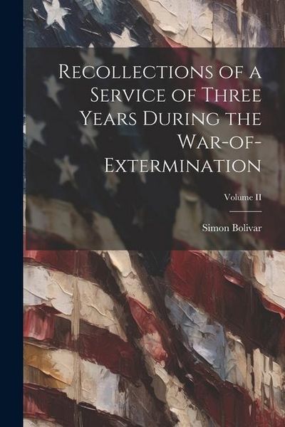Produktbild: Recollections of a Service of Three Years During the War-of-Extermination; Volume II