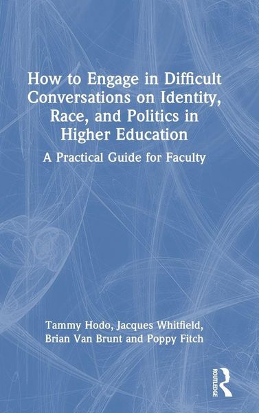 Produktbild: How to Engage in Difficult Conversations on Identity, Race, and Politics in Higher Education