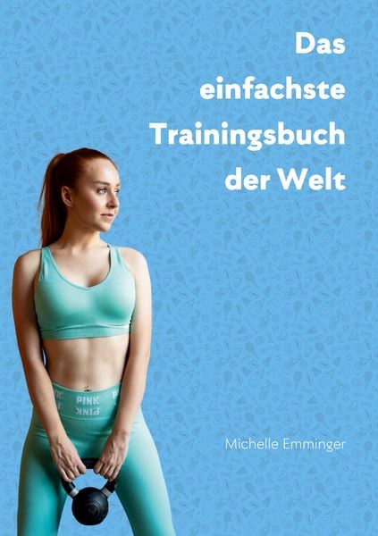 Produktbild: Das einfachste Trainingsbuch der Welt