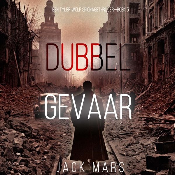 Produktbild: Dubbel Gevaar (Een Tyler Wolf Spionagethriller&mdash;Boek 5)