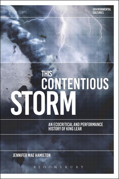 Produktbild: This Contentious Storm: An Ecocritical and Performance History of King Lear