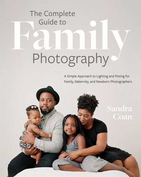 Produktbild: The Complete Guide to Family Photography