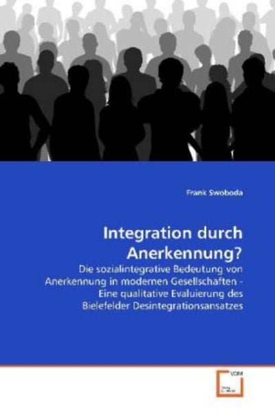 Swoboda, F: Integration durch Anerkennung?, Taschenbuch von Frank Swoboda, VDM, 9783639163292
