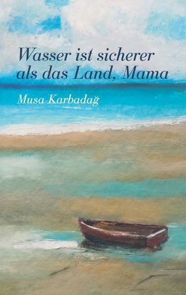 Produktbild: Wasser ist sicherer als das Land, Mama