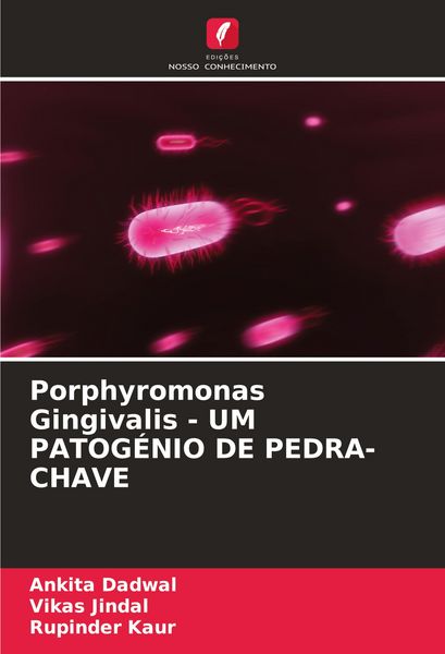 Produktbild: Porphyromonas Gingivalis - UM PATOG&Eacute;NIO DE PEDRA-CHAVE