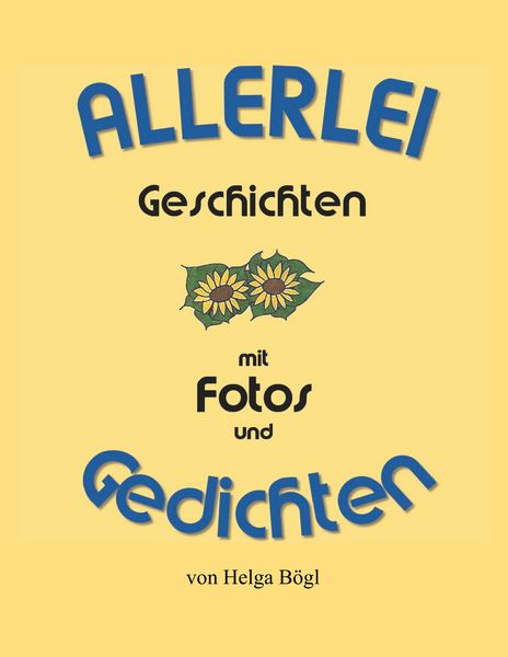 Produktbild: Allerlei Geschichten mit Fotos und Gedichten