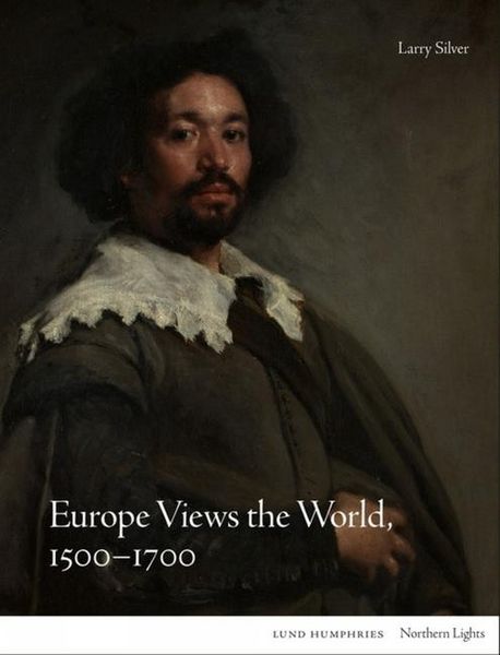 Produktbild: Europe Views the World, 1500-1700