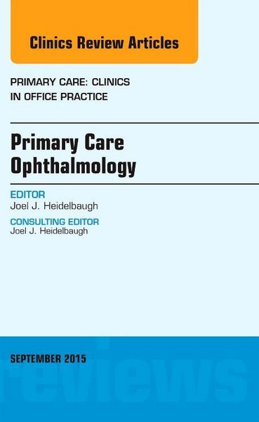 Produktbild: Primary Care Ophthalmology, an Issue of Primary Care: Clinics in Office Practice