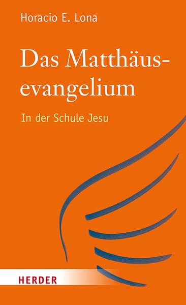 Das Matthäusevangelium, Gebundene Ausgabe von Horacio E. Lona, Herder, 9783451392771