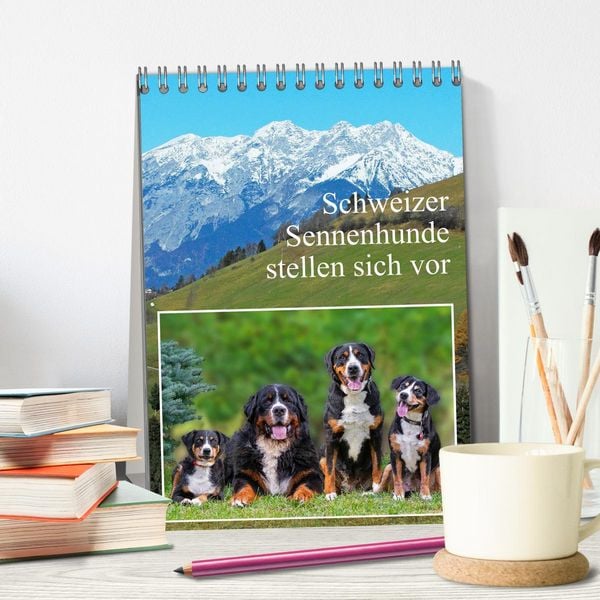 Produktbild: Schweizer Sennenhunde stellen sich vor (Tischkalender 2026 DIN A5 hoch), CALVENDO Monatskalender