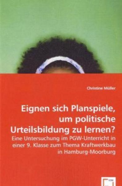 Müller, C: Eignen sich Planspiele, um politische Urteilsbild, Taschenbuch von Christine Müller, VDM, 9783639070828