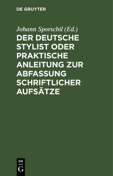 Produktbild: Der deutsche Stylist oder praktische Anleitung zur Abfassung schriftlicher Aufs&auml;tze