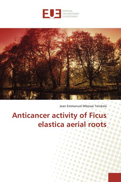 Produktbild: Anticancer activity of Ficus elastica aerial roots