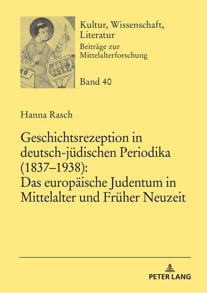 Produktbild: Geschichtsrezeption in deutsch-juedischen Periodika (1837&ndash;1938): Das europaeische Judentum in Mittelalter und Frueher Neuzeit