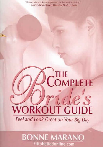 Produktbild: The Complete Bride's Workout Guide: Feel and Look Great on Your Big Day