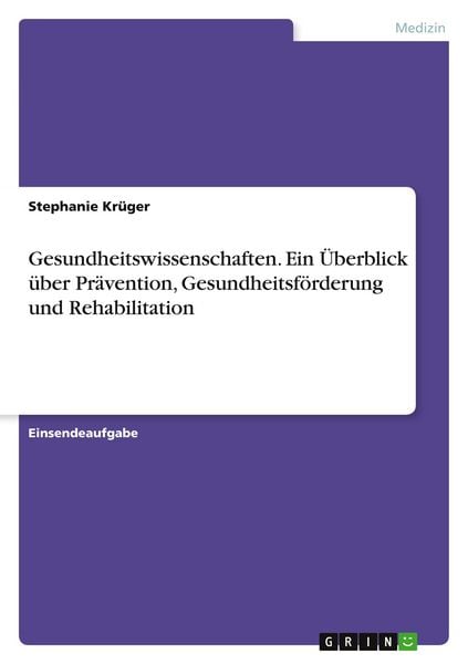 Produktbild: Gesundheitswissenschaften. Ein &Uuml;berblick &uuml;ber Pr&auml;vention, Gesundheitsf&ouml;rderung und Rehabilitation