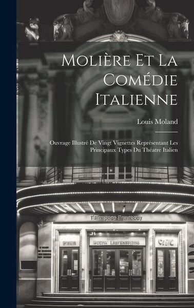 Produktbild: Moli&egrave;re Et La Com&eacute;die Italienne