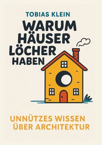 Produktbild: Warum H&auml;user L&ouml;cher haben