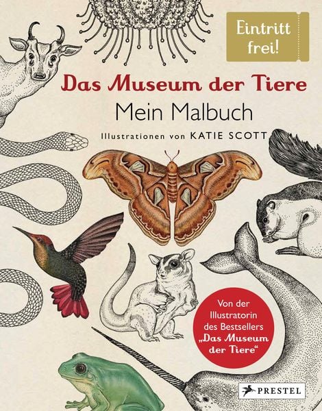 Das Museum der Tiere. Mein Malbuch, Gebundene Ausgabe von Katie Scott, Prestel, 978-3-7913-7293-8