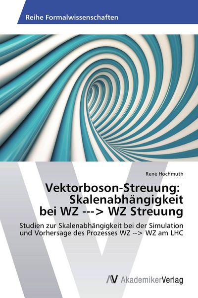 Produktbild: Vektorboson-Streuung: Skalenabh&auml;ngigkeit bei WZ -> WZ Streuung