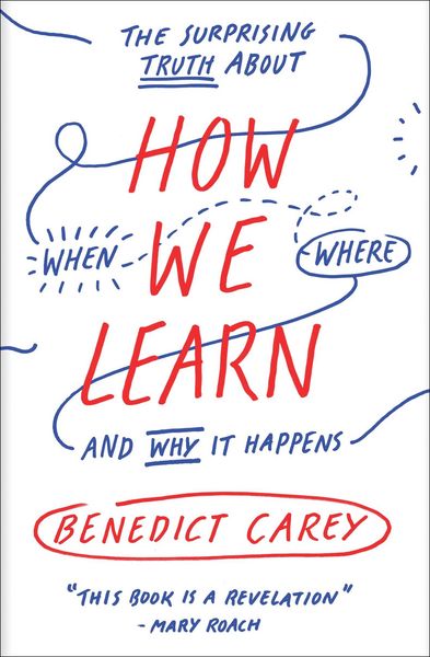 How We Learn, Taschenbuch von Benedict Carey, Random House LLC US, 978-0-8129-8429-3