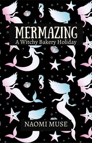 Produktbild: Mermazing (Witchy Bakery Holiday, #2)