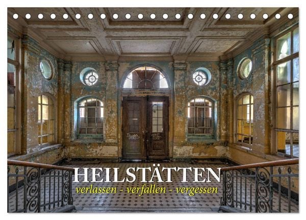 Produktbild: Heilst&auml;tten - verlassen und vergessen (Tischkalender 2026 DIN A5 quer), CALVENDO Monatskalender