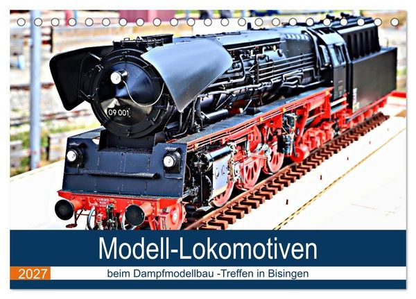 Produktbild: Modell-Lokomotiven beim Dampfmodellbau - Treffen in Bisingen (Tischkalender 2027 DIN A5 quer), CALVENDO Monatskalender