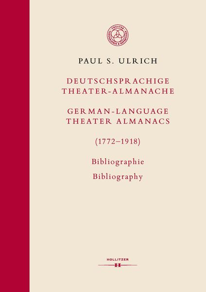 Produktbild: Deutschsprachige Theater-Almanache / German-language Theater Almanacs (1772&ndash;1918). Bibliographie / Bibliography