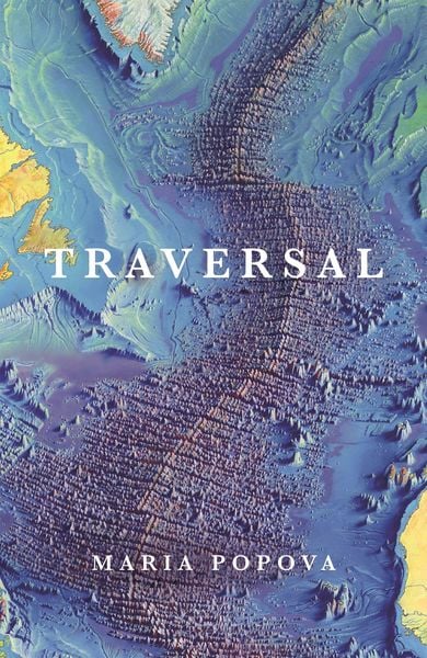 Traversal, Gebundene Ausgabe von Maria Popova, Canongate Books Ltd., 978-1-83726-561-9