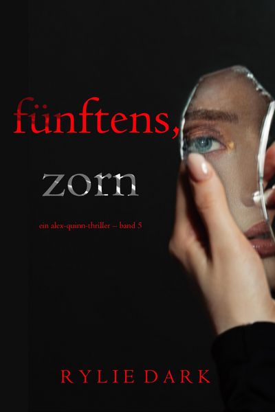 Produktbild: F&uuml;nftens, Zorn (Ein Alex-Quinn-Thriller - Band 5)