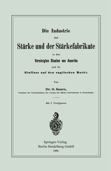 Produktbild: Die Industrie der St&auml;rke und der St&auml;rkefabrikate in den Vereinigten Staaten von Amerika und ihr Einfluss auf den englischen Markt