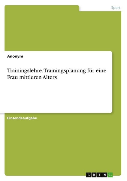 Produktbild: Trainingslehre. Trainingsplanung f&uuml;r eine Frau mittleren Alters