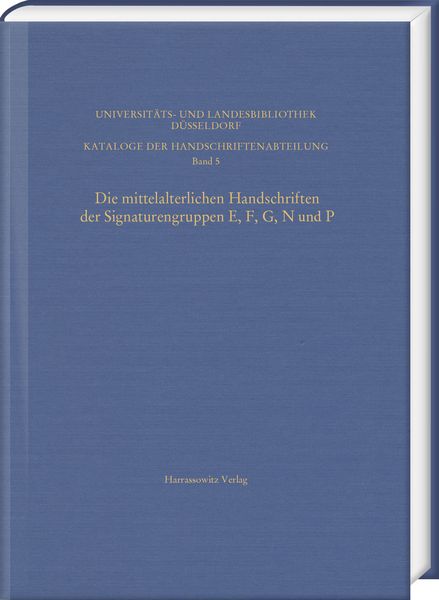 Produktbild: Die mittelalterlichen Handschriften der Signaturengruppen E, F, G, N und P in der Universit&auml;ts- und Landesbibliothek D&uuml;sseldorf