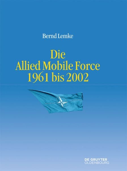 Produktbild: Die Allied Mobile Force 1961 bis 2002