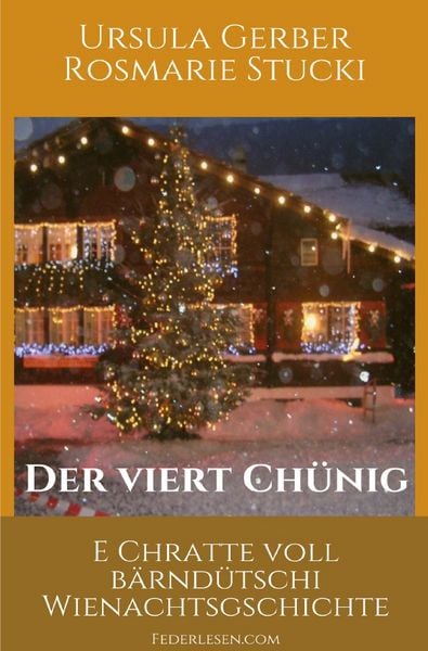 Produktbild: DER VIERT CH&uuml;NIG - E Chratte voll b&auml;rnd&uuml;tschi Wienachtsgschichte