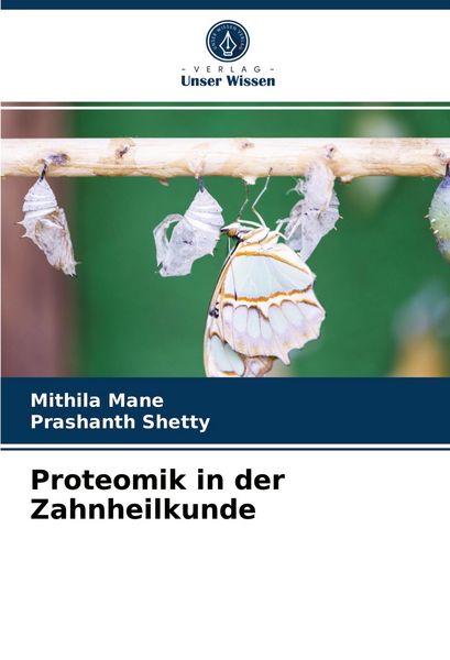 Proteomik in der Zahnheilkunde, Taschenbuch von Mithila Mane , Prashanth Shetty, Verlag Unser Wissen, 9786203962215