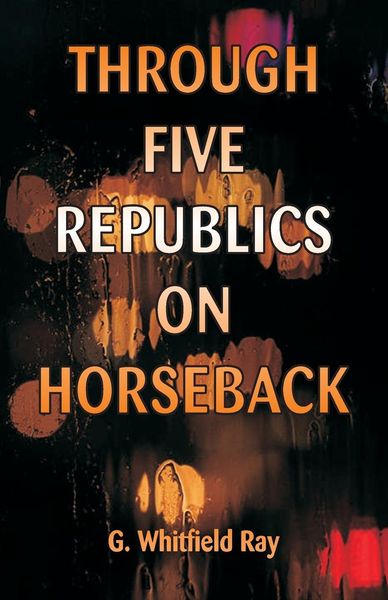 Produktbild: Through Five Republics on Horseback