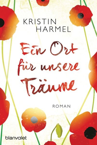 Ein Ort für unsere Träume, Taschenbuch von Kristin Harmel, Blanvalet